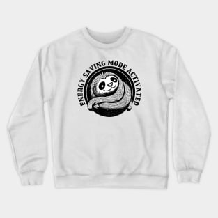 Energy Saving Mode Activated, sloth bk Crewneck Sweatshirt